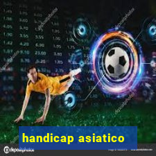 handicap asiatico - 3.5